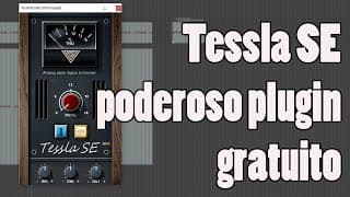 Tessla SE MKII - grátis e poderoso! Plugins #22
